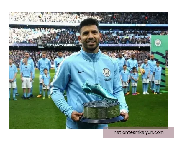 阿圭罗前锋价值持续提升，状态回暖表现稳健关注